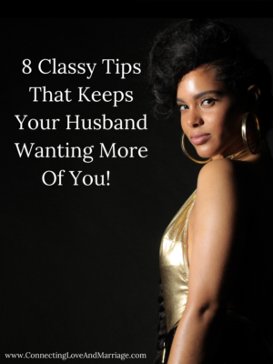 8 Classy Tips That Keeps Your Husband Wanting More Of You! jpg